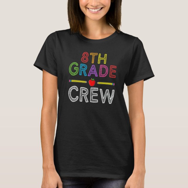 Camiseta 8th Grade Crew  Eighth Grade Teacher 1st Day of Sc (Frente)