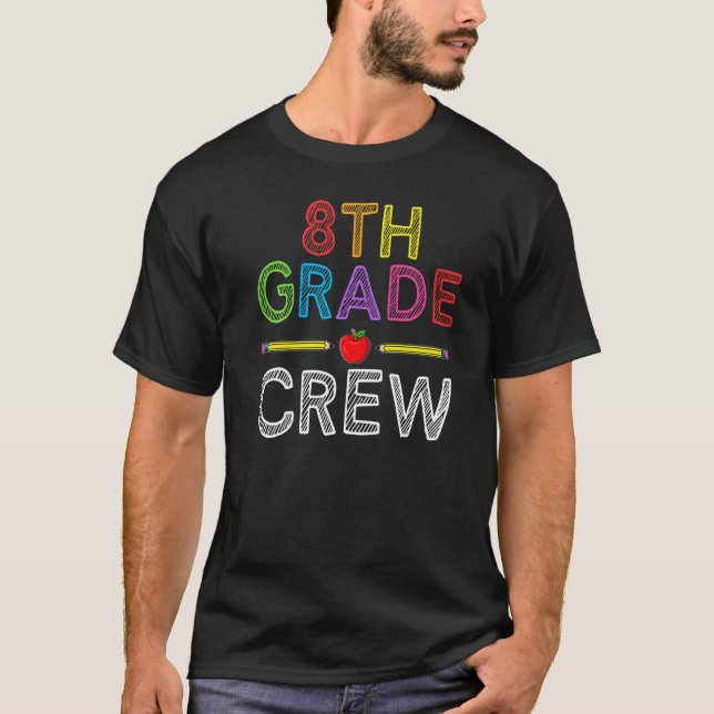 Camiseta 8th Grade Crew  Eighth Grade Teacher 1st Day of Sc (Frente)