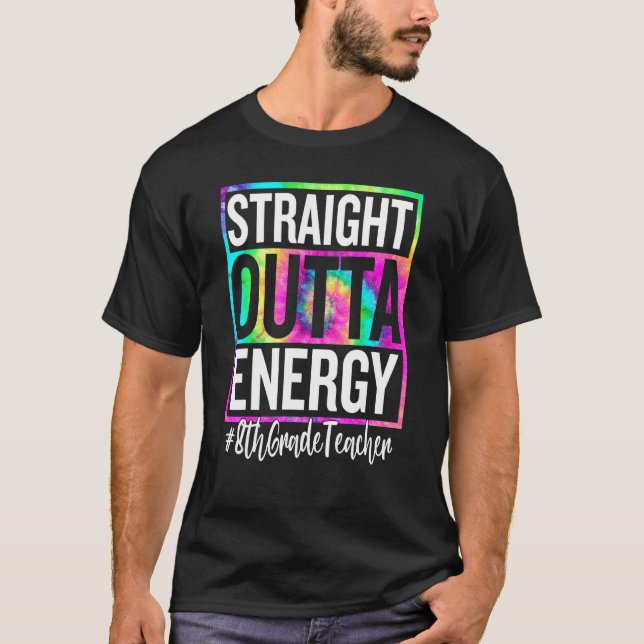 Camiseta 8th Grade Teacher Straight Outta Energy Teacher Li (Frente)