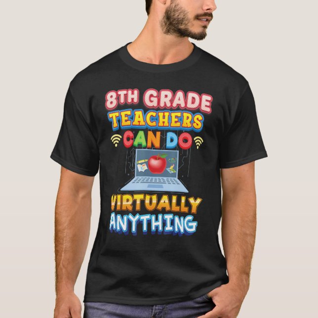Camiseta 8th Grade Teachers Can Do Virtually Anything Eight (Frente)