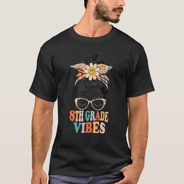 Camiseta 8th Grade Vibes Messy Hair Bun Girl Back To School (Frente)