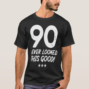 Camiseta 90 Anos Nunca Pareceu Tão Bom Aniversário, 90 Bir