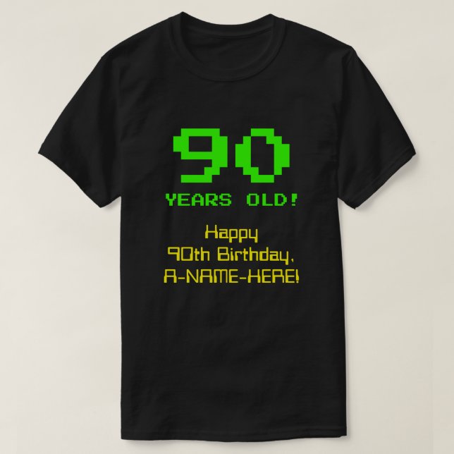 Camiseta 90 Birthday: Diversão, Olho De 8 Bits, Nerdy / Gee (Frente do Design)