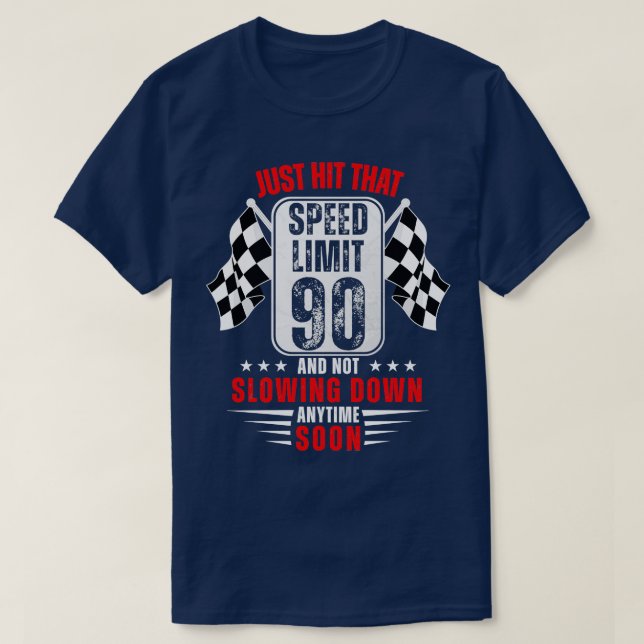 Camiseta 90 Birthday Speed Limit Sign 90 Anos (Frente do Design)