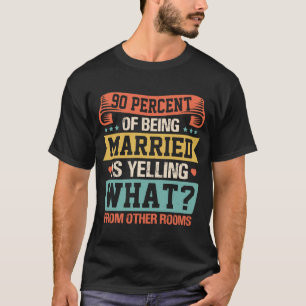 Camiseta 90% De Ser Casado Está Gritando Casais