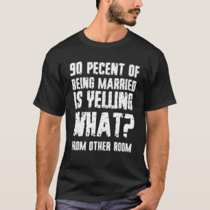 Camiseta 90% De Ser Casado Está Gritando O Que De Ot