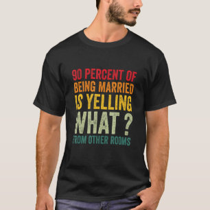 Camiseta 90 por cento de ser casado está gritando o que