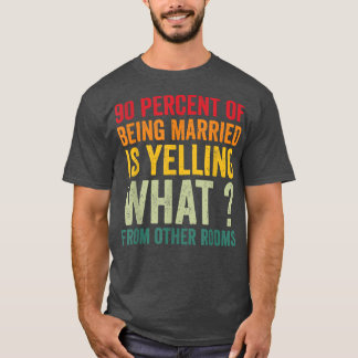 Camiseta 90 por cento de ser casado está gritando o que