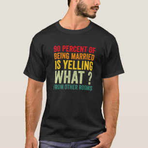 Camiseta 90 Por Cento De Ser Casado Está Gritando O Que De