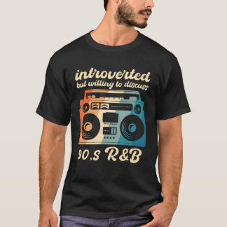 Camiseta 90s R&B introverted but willing to discuss 90s RnB