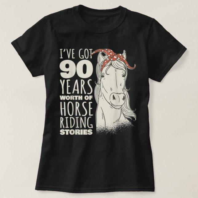 Camiseta 90th Birthday Ninety - 90 Years Old Horse Rider T- (Frente do Design)