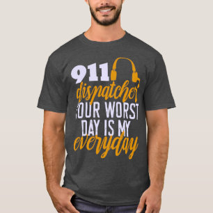 Camiseta 911 Dispatcher O seu pior dia é o meu mergulho diá