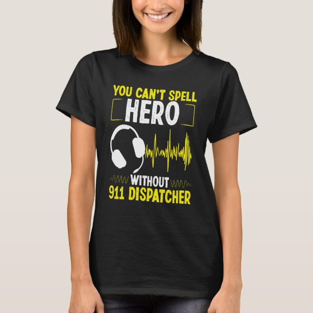 Camiseta 911 Dispatcher Spell Hero Fire and Police Emergenc (Frente)