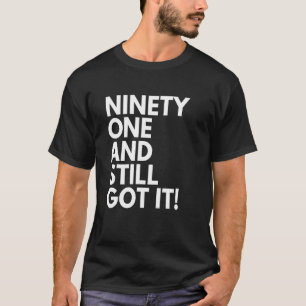 Camiseta 91 Anos de Idade E Ainda Tenho Noventa E Um 91 Ave