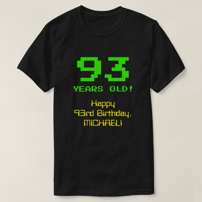 Camiseta 93º Aniversário: Divertido, Olho De 8 Bits, Nerdy  (Frente do Design)