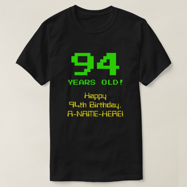 Camiseta 94.º aniversário: Divertido, Olho de 8 Bits, Nerdy (Frente do Design)