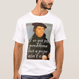 Camiseta 95 Problemas Martin Luther Reformou o Presente Cri