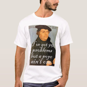 Camiseta 95 Problemas Martin Luther Reformou o Presente Cri