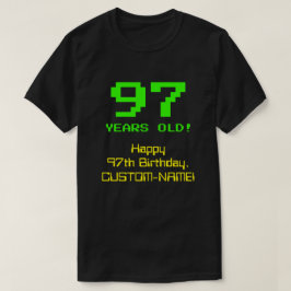 Camiseta 97º aniversário: Divertido, Olhar de 8 Bits, Nerdy