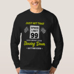 Camiseta 99º Birthday Speed Limit Sign 99 mph Funny Drivin<br><div class="desc">99º Símbolo de velocidade de aniversário 99 mph Engraçado Dirigindo</div>