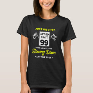 Camiseta 99º Birthday Speed Limit Sign 99 mph Funny Drivin