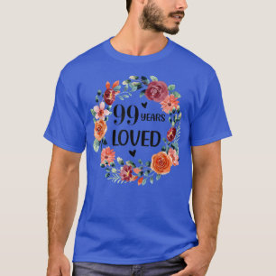 Camiseta 99 Anos Amava Mamãe Vovó 99 Anos Aniversário T