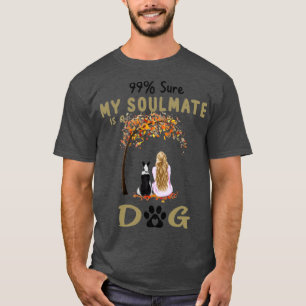 Camiseta 99 Certeza Que Meu Colmate É Um Cachorro Collie Fr