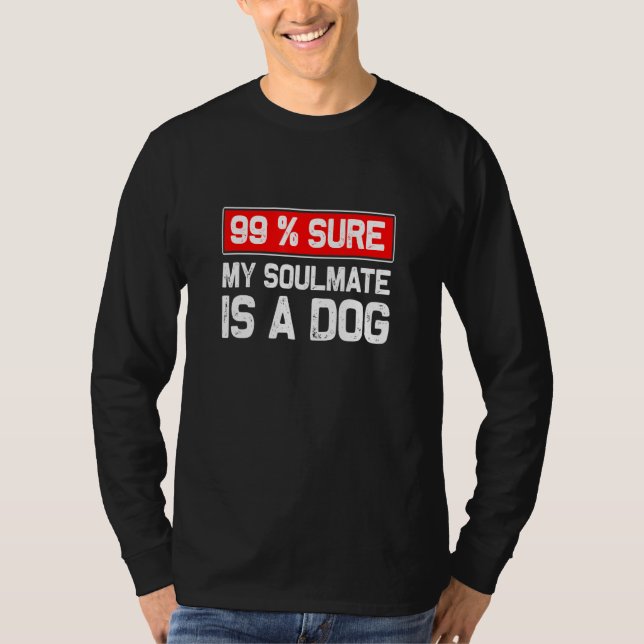 Camiseta 99 Certeza Que Meu Colmate É Um Cachorro Sobrecarr (Frente)