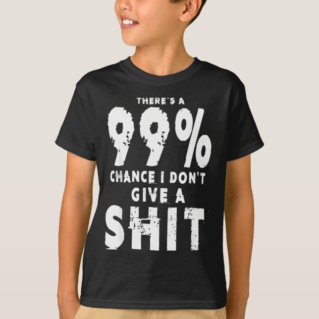 Camiseta 99% Chance I Don't Give A Sarcastic Meme Mens  (Frente)