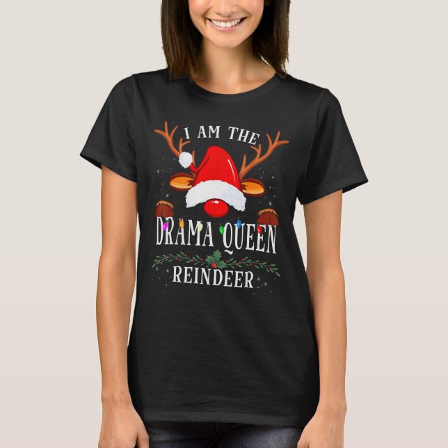 Camiseta 99 I Am The Drama Queen Reindeer Christmas Family  (Frente)