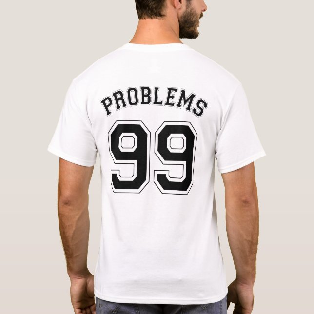 CAMISETA 99 PROBLEMAS (Verso)