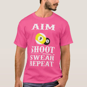 Camiseta 9 Ball 8 Ball Aim Shoot or Repetir Bilhetes