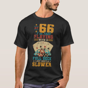 Camiseta A 66 Brincando Com Cheio Poker 66º Aniversário