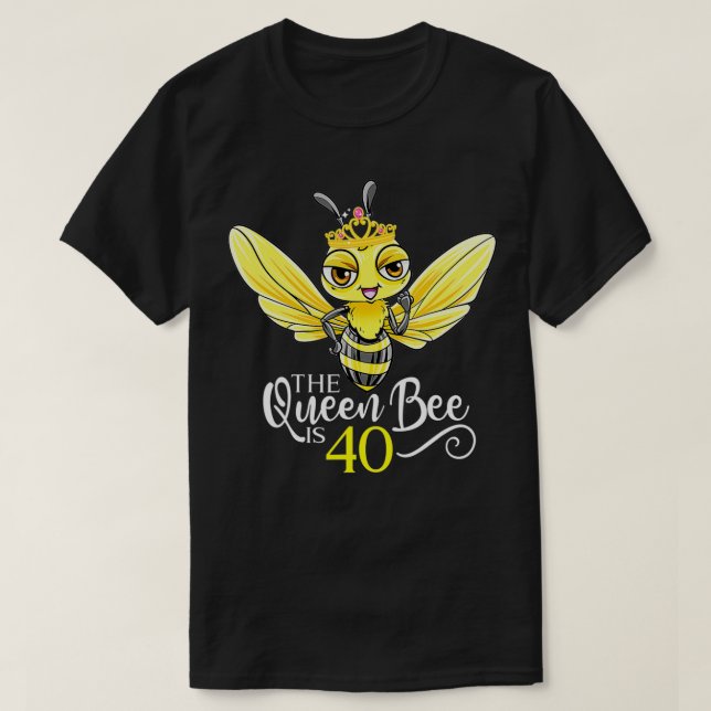 Camiseta A Abelha Rainha É 40 Hive Hive aniversário de 40 a (Frente do Design)
