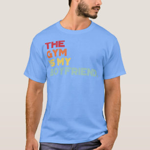 Camiseta A Academia É A Minha Namorado Engraçada Vintage Re