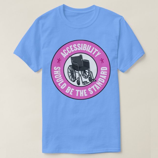 Camiseta A Acessibilidade Deve Ser O Padrão Manter As Coisa (Frente do Design)