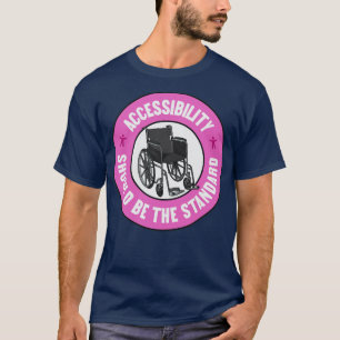 Camiseta A Acessibilidade Deve Ser O Padrão Manter As Coisa