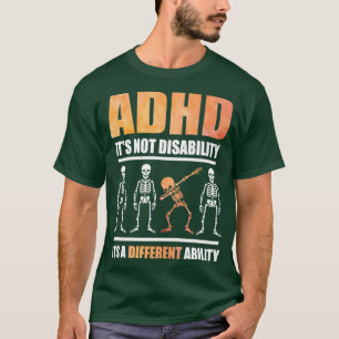 Camiseta A ADHD Não É Deficiente É Uma Capacidade Diferente