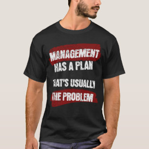 Camiseta A Administração Tem Um Plano Que Geralmente É O Pr