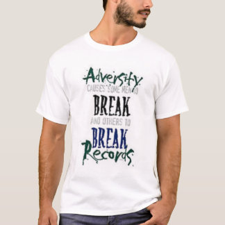 Camiseta A adversidade, o que não o mata fá-lo…