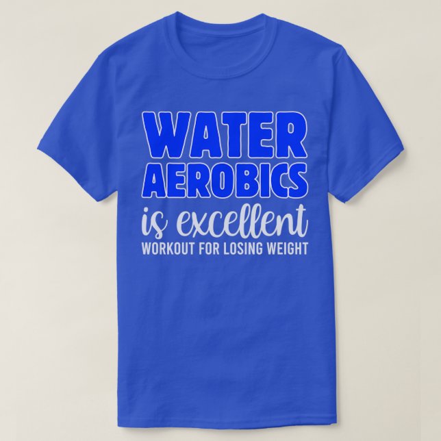 Camiseta A Aeróbica Da Água É Excelente Para Perder Wei (Frente do Design)