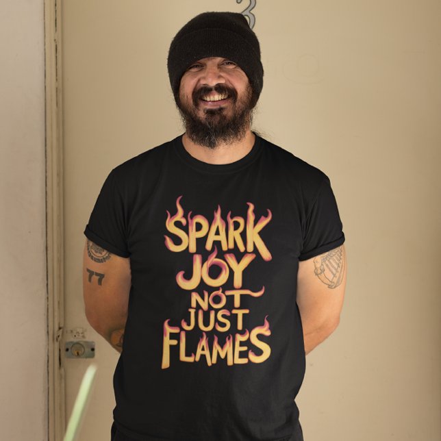 Camiseta A Alegria Da Flame Spark, Não Apenas As Chamas (Criador carregado)