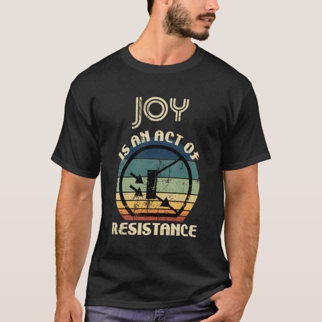 Camiseta A Alegria É Um Ato De Resistência (Frente)