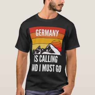 Camiseta A Alemanha Está Ligando E Eu Tenho Que Ir