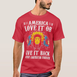 Camiseta A América Ama Ou Devolve-Lo Nativo Americano