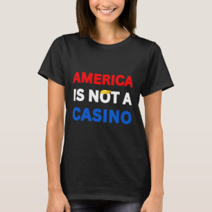 Camiseta A América não é um cassino. Pare com as tarifas de