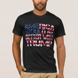 Camiseta A América Seria Melhor Com As Eleições Trump 2024