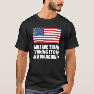 Camiseta A América Tentou Desligar E Ligar De Novo?