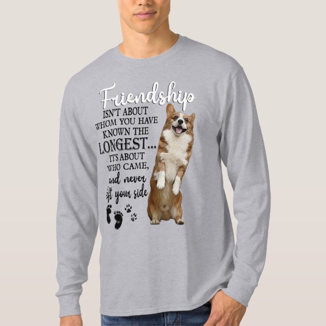 Camiseta A Amizade Corgi não é sobre quem você conhece (Frente)
