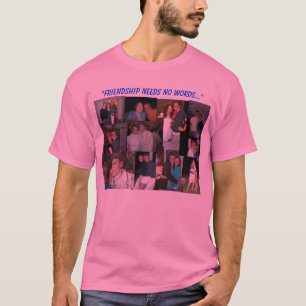 Camiseta A amizade não precisa nenhuma palavra